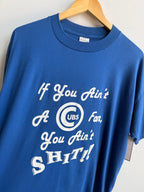 (XL) If You Ain’t Cubs Fan Tee