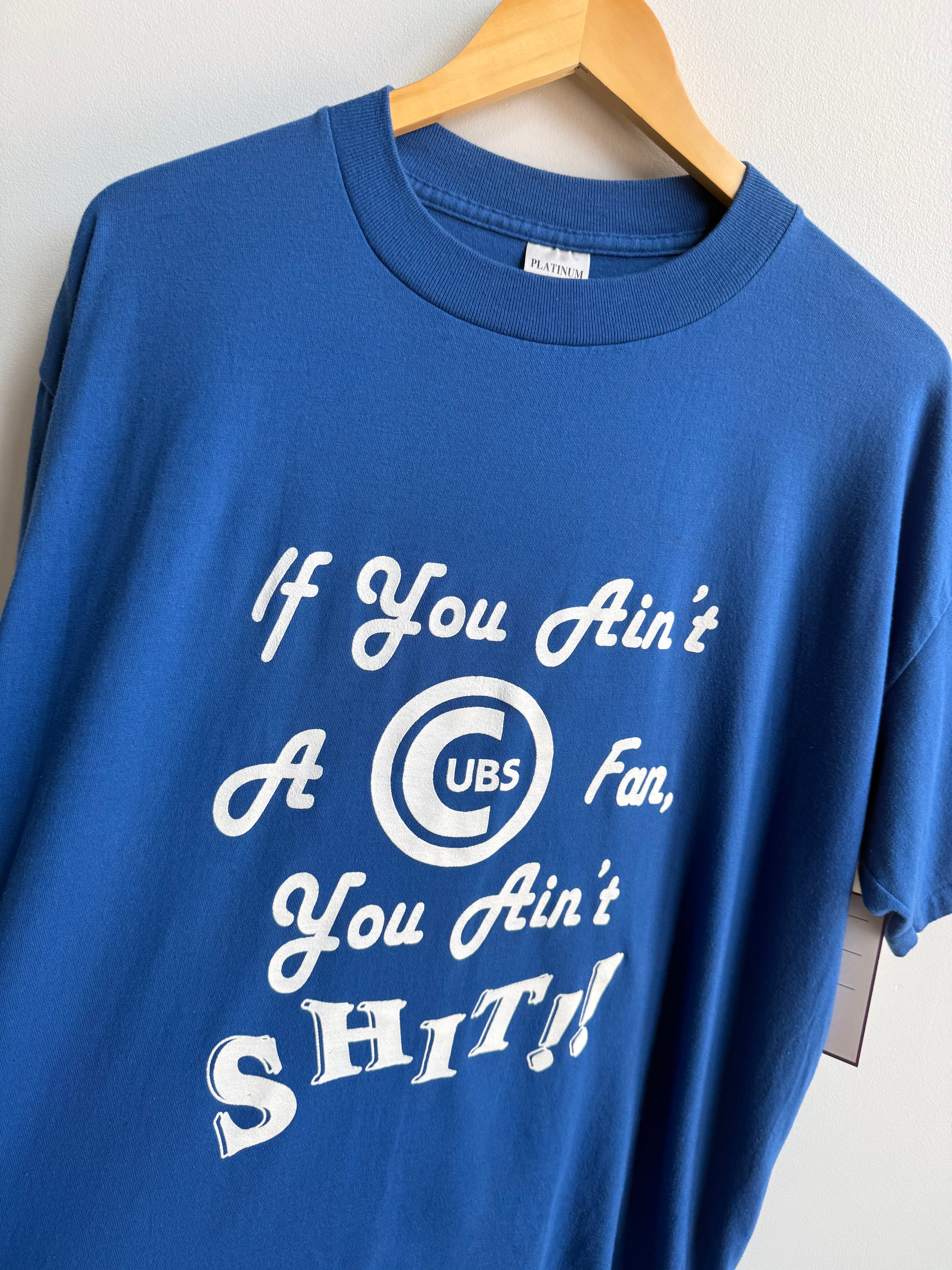 (XL) If You Ain’t Cubs Fan Tee