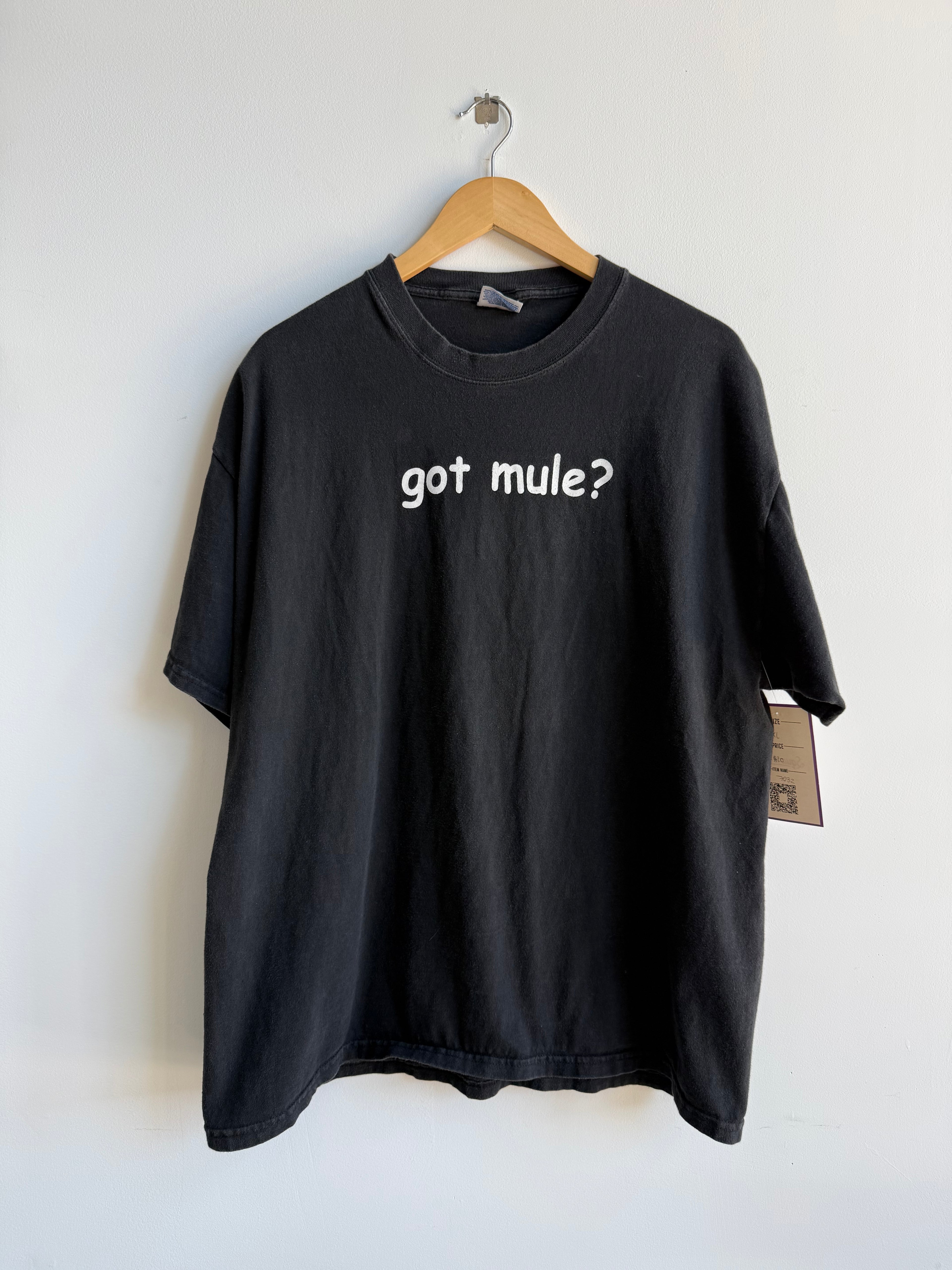 (XL) Got Mule? Tee