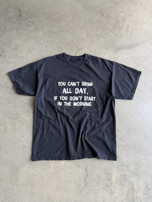 (XL) Drink All Day Tee