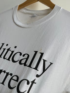 (L) Politically Incorrect Tee