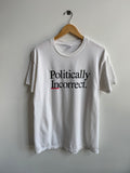 (L) Politically Incorrect Tee