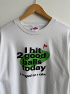 (L) I Hit Two Good Balls Today Tee