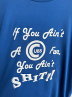 (XL) If You Ain’t Cubs Fan Tee
